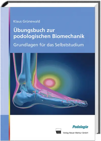 Übungsbuch zur podologischen Biomechanik