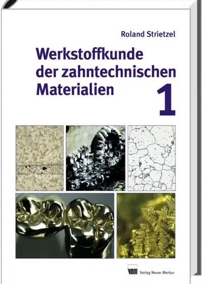 Werkstoffkunde der zahntechnischen Materialien, Band 1